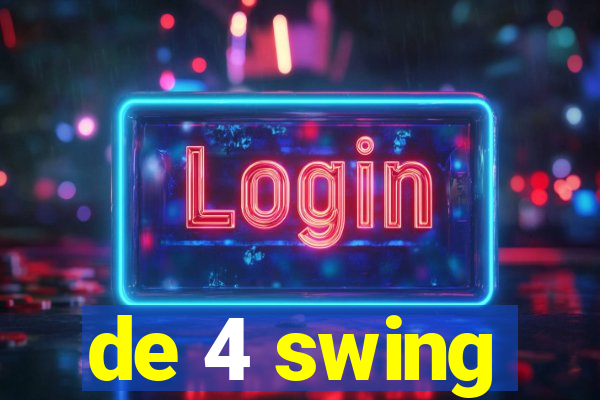 de 4 swing